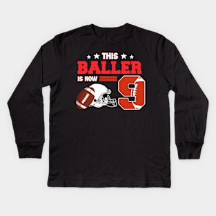 This Baller is Now 9 Tee Birthday Boy Football Gift 9th Birthday Boy Football Party Birthday Tee copy Kids Long Sleeve T-Shirt